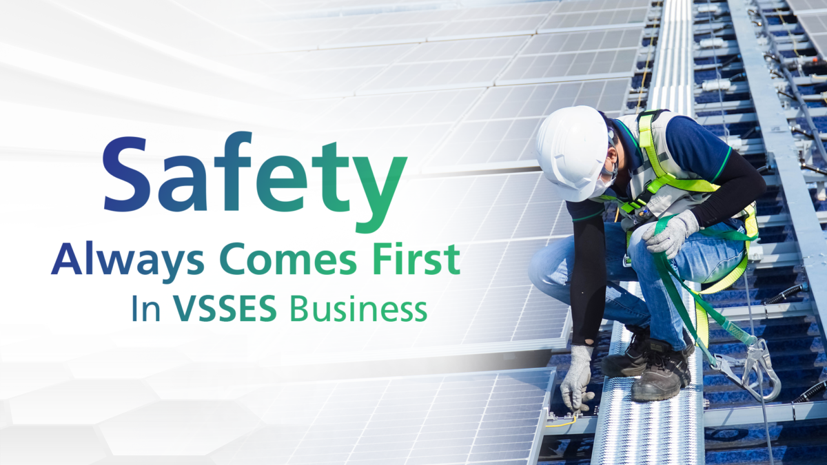 Safety Always Comes First In VSSES Business