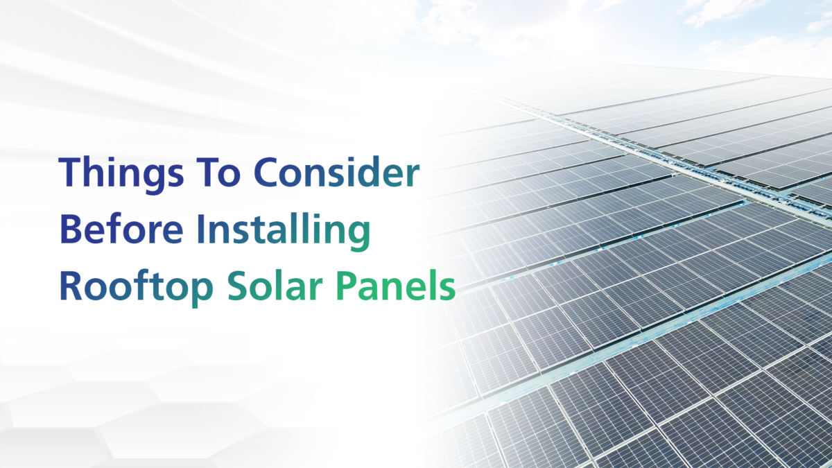 Things To Consider Before Installing Rooftop Solar Panels